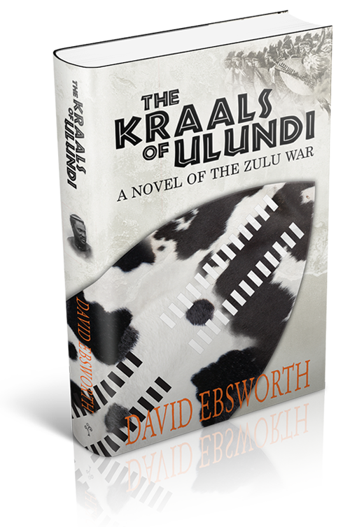 The Kraals of Ulundi: A Novel of the Zulu War